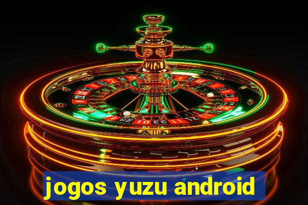 jogos yuzu android